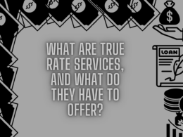 What Are True Rate Services, And What Do They Have To Offer?