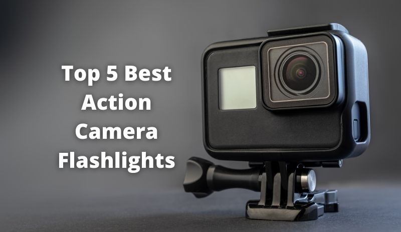 The 5 Best Types Of Action Camera Flashlights To Buy